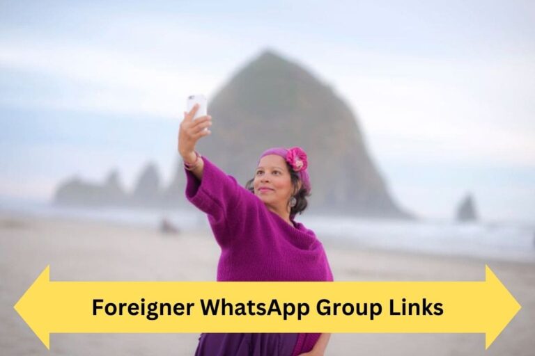 Foreigner WhatsApp Group Links